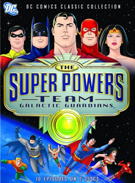 The Super Powers Team: Galactic Guardians The Super Powers Team: Galactic Guardians